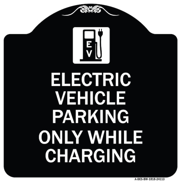 Electric Vehicle Parking While Charging W/ Graphic Heavy-Gauge Alum Sign, 18" x 18", BW-1818-24113